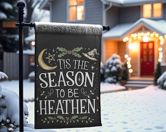 Tis the Season to be Heathen Yule Garden Flag: Atheist Christmas Decor