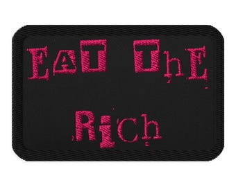 Eat The Rich Protest Embroidered Patch