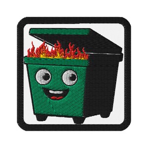 May include: Embroidered patch featuring a green dumpster with a smiling face and flames. The dumpster is open, with red and yellow flames rising from within. The patch has a black border and a white background.