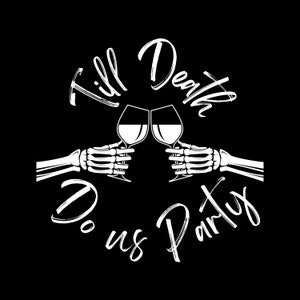 Till Death Do Us Party Skeleton PNG, Till Death Do Us Party Graphic Download, Till Death Do Us Party Skeleton Clipart, Halloween Wedding