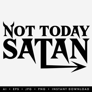 Not Today Satan Digital Download, Lustiges Zitat PNG, Lustiges Zitat EPS, Digitale Kunst Download, Sofort Download