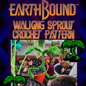 May include: A green crocheted Walking Sprout figure from Earthbound, posed in front of potted plants. The image includes the text "EARTHBOUND WALKING SPROUT CROCHET PATTERN" in orange and yellow, with the creator's handle, @cozy_star_creations, at the bottom.
