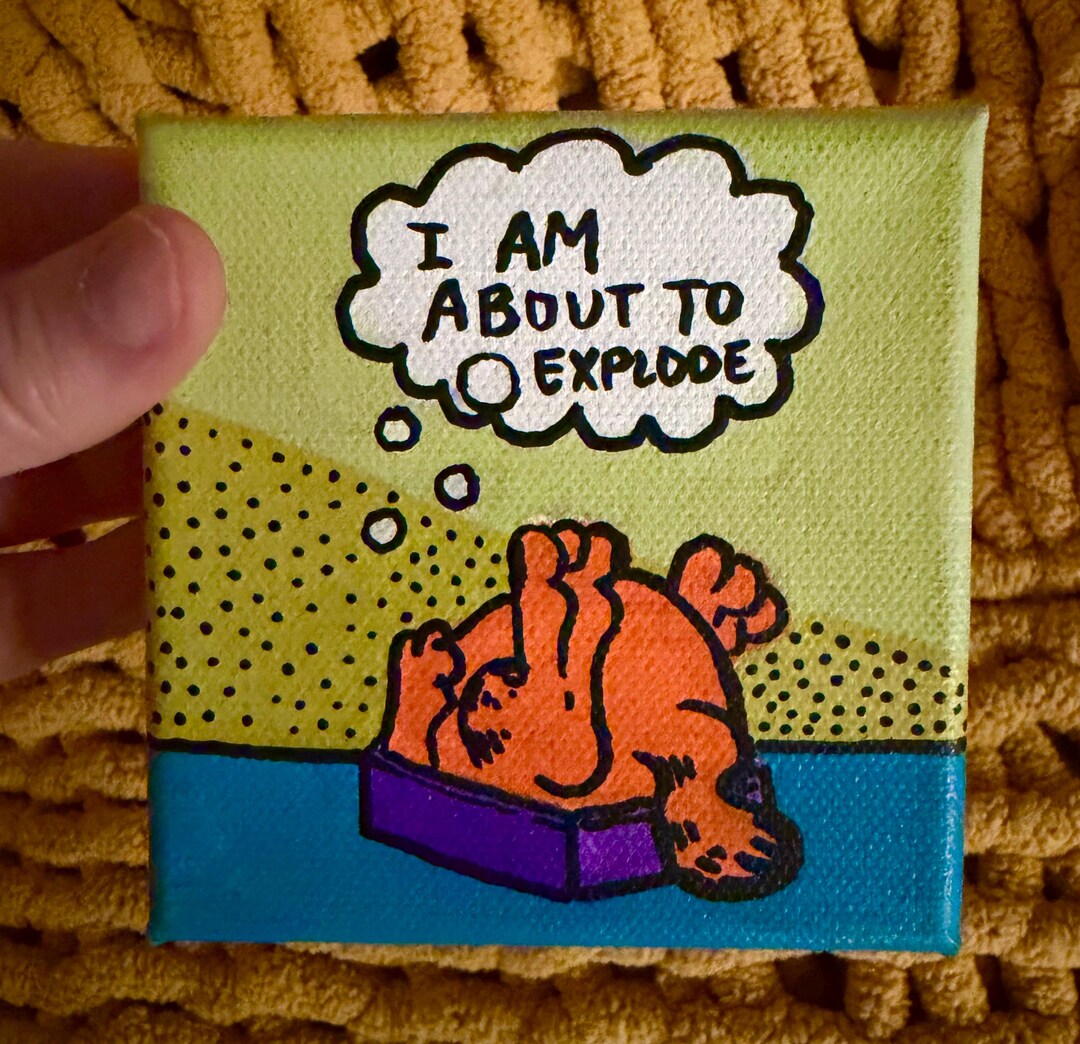 Garfield Exploding Garfield “i’m About to Explode” - 4x4 In. Acrylic Paint on Stretched ...