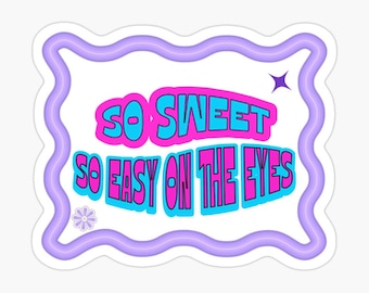 So Sweet So Easy on the Eyes Sticker – KPop Demon Hunter Aesthetic, Huntrix Idol Fan Art, Cute Korean Style Laptop Decal
