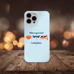 Where You Lead I Will Follow Gilmore girl Phone Case Gilmore girl aesthetic case-For iPhone and Samsung