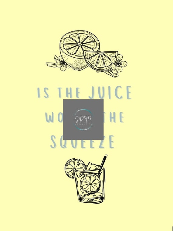 Is the Juice Worth the Squeeze Printable PDF Art / Poster Etsy