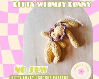 Bitty Whimsy Bunny Crochet Pattern / NO SEW Crochet Pattern / Bunny Crochet Plushie / Easter Crochet Pattern / Lovey Crochet Pattern