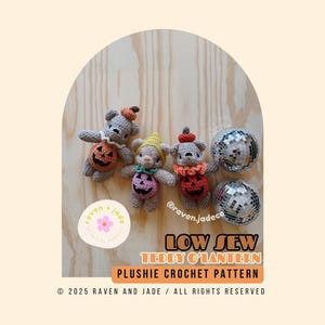 May include: A collection of handmade crochet teddy bears dressed for Halloween, each with a unique pumpkin-themed outfit. The bears are gray, with orange, purple, and yellow accents. The text "LOW SEW TEDDY O'LANTERN PLUSHIE CROCHET PATTERN" is displayed.