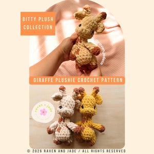 May include: Crocheted giraffe plushies in beige and yellow with brown spots and accents. The image includes the text "BITTY PLUSH COLLECTION" and "GIRAFFE PLUSHIE CROCHET PATTERN". The copyright notice reads "© 2026 RAVEN AND JADE / ALL RIGHTS RESERVED".