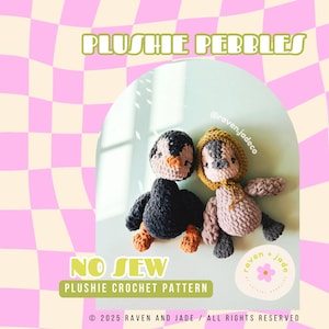 May include: A crochet pattern for making no-sew plush pebble toys. The pattern features two crocheted penguins, one in gray and one in pink, with black eyes and orange beaks. The pattern is titled "Plush Pebbles No Sew Plush Crochet Pattern" and includes the copyright information "© 2025 Raven and Jade / All Rights Reserved".
