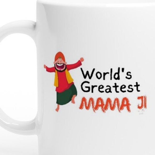 World's Greatest Mama ji! (Uncle, Mum's brother) - White 11oz Ceramic Coffee Mug, indian. desi, punjabi