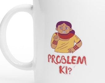 Problem Ki? (The Judgy Aunty) - White 11oz Ceramic Mug, indian aunty, punjabi, desi