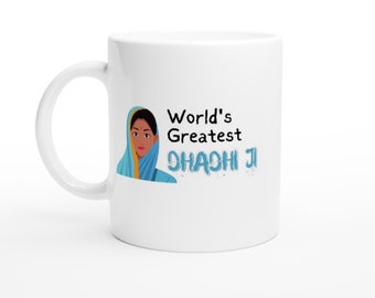 World's Greatest Dhadhi Ji (Grandma)! Grandmother Mug, Coffee Mug, Coffee Cup, White 11oz Ceramic Mug