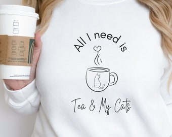 Tea Lover Gift, Tea Addict, Cat Mom, Tea Shirt, Gift for Her, Homebody, Cozy Sweatshirt, Funny Cat Sweatshirt, Self Care Gift, Sister Gift
