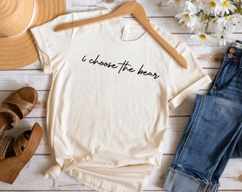 Unhinged shirt, Women's Tee: 'I Choose the Bear' Safety, Feminism, Women's Rights, Gift for Her, Sister Gift, Trending Gift Ideas