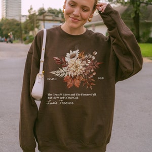 The Flowers Fall Faith Crewneck | Boho Christian Streetwear | God Is Good Baptism Gift Idea |