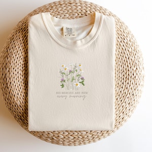 Comfort Colors®  Embroidered Christian Shirt | Floral Daisies T-Shirt | His Mercies Jesus Clothes