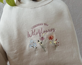 Consider the Wildflowers Embroidered Christian Crewneck Sweatshirts | Jesus Clothing | Flower lover gift