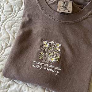 Comfort Colors®  Embroidered Christian Shirt | Floral Daisies T-Shirt | His Mercies Jesus Clothes