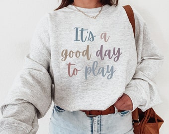 It's a Good Day to Play Occupational Therapist Sweatshirt Crewneck| OT Therapy Sweater| OT Therapist Gift Sweat Shirt| OT Assistant