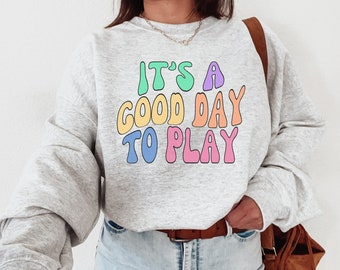 It's a Good Day to Play Occupational Therapist Sweatshirt Crewneck| OT Therapy Sweater| OT Therapist Gift Sweat Shirt| OT Assistant