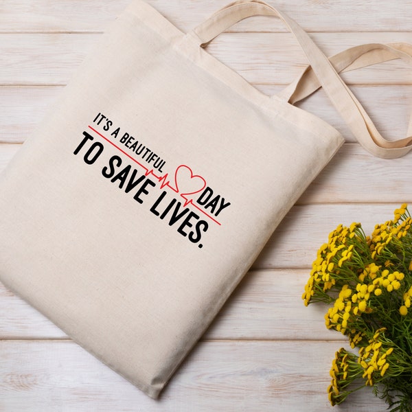 Beautiful Day Bag, Medical Tote Bag, Medical Student Bag, It's a Beautiful Day to Save Life Bag, Medical Student Gift, Nurse Gift