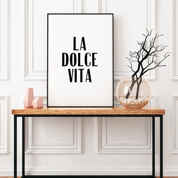 Italian Proverb, La Dolce Vita, The Sweet Life Print, Italian Saying, Italian Print, Digital Print, Italian Digital Print, Living Room Decor