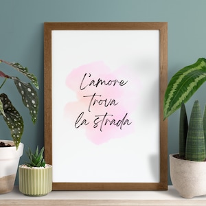 Italian Proverb, L&#39;Amore Trova la Strada, Digital Print, Italian Digital Print, Living Room Decor