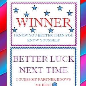 May include: Two printable cards with a white background and blue and purple borders. The top card says "WINNER" in red letters with blue stars and the text "I know you better than you know yourself". The bottom card says "BETTER LUCK NEXT TIME" in purple letters and the text "I guess my partner knows me best" with a blue smiley face.