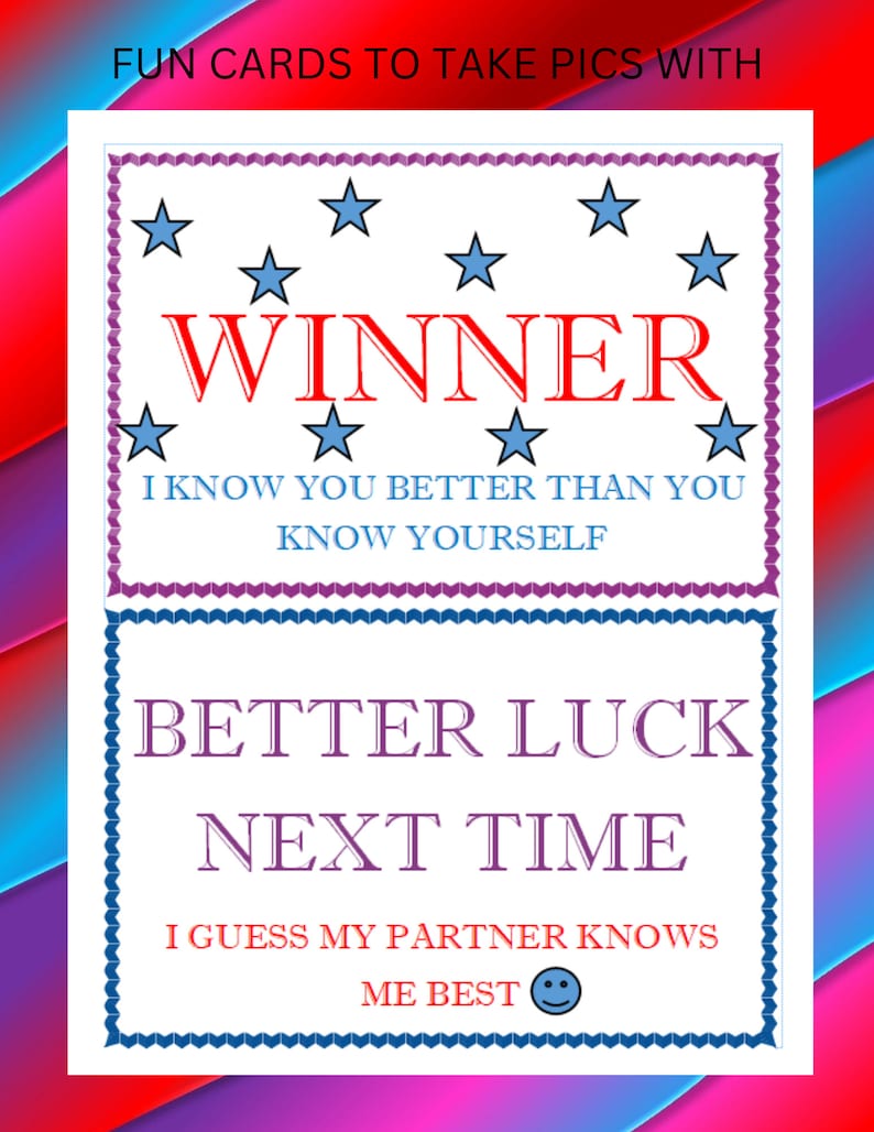May include: Two printable cards with a white background and blue and purple borders. The top card says "WINNER" in red letters with blue stars and the text "I know you better than you know yourself". The bottom card says "BETTER LUCK NEXT TIME" in purple letters and the text "I guess my partner knows me best" with a blue smiley face.