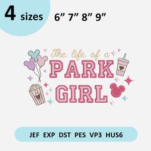 May include: An embroidered design with the text "The life of a PARK GIRL" in pink and gold, with Mickey Mouse-themed graphics. Includes sizes 6", 7", 8", and 9".