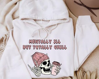 Mentally Ill But Totally Chill PNG – Skeleton Sticker Design (Digital Download)