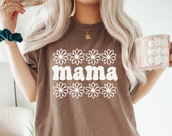 Daisy Mama Shirt, Flroal Mama Shirt, Mom Life, Mothers Day Gift, Mom Shirt, Flower Shirt, New Mom Gift, Motherhood TShirt, Comfort Colors®