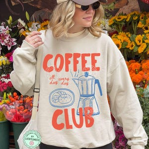 Coffee Club Sweatshirt, Coffee Weather Shirt, Coffee Lover Gift, Espresso Sweatshirt, Winter Sweater, Fall Sweatshirt, Coffee Sweatshirt