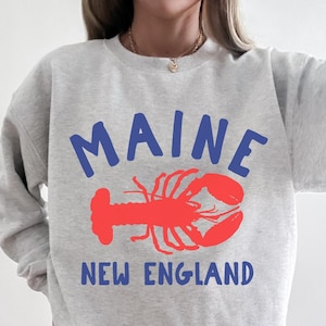 Maine Sweatshirt, Lobster Sweatshirt, Maine New England Shirt, Fisherman Aesthetic, Coastal Sweatshirt, Beach Shirt, Gift for Travel Lover