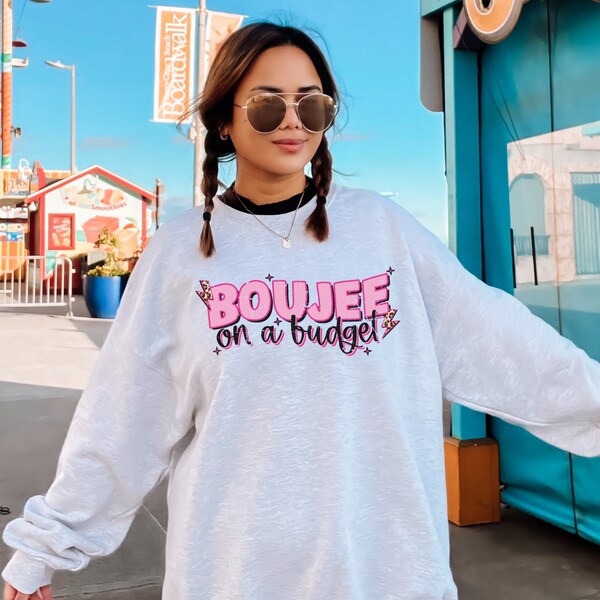 Boujee on a Budget Sweatshirt, Bougie Shirt, Adult Humor Shirt, Funny Shirt, Funny Quote, Leopard Print Sweatshirt, Kinda Broke Kinda Boujee