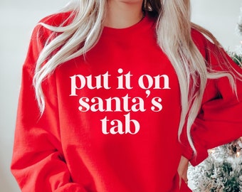 Put it On Santas Tab Sweatshirt, Put it on My Husbands Tab Shirt, Funny Christmas Shirt, Santa Sweatshirt, Adult Humor, Christmas Sweatshirt