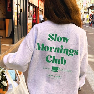 Slow Mornings Club Sweatshirt, Coffee Club Shirt, Homebody Sweatshirt, Trendy Shirts, Coffee Lover Gift, Retro Aesthetic Sweatshirt for Her