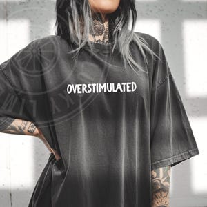 Comfort Colors® Overstimulated Shirt, Overstimulated Mom Shirt, Tired Moms Club, Unhinged Shirt, Adult Humor Tee, Funny Shirt, Mental Health
