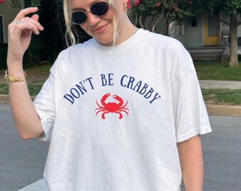 Don’t Be Crabby Shirt, Crab Tshirt, Fisherman Aesthetic, Seafood Shirt, Beach Graphic Tee, Funny Tshirt, Seafood Lover, Crab Lover Shirt