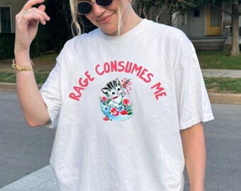 Rage Consumes Me Shirt, Sarcastic Shirt, Weirdcore Tshirt, Funny Cat Shirt, Unhinged Shirt, Funny Cat Meme Tshirt, Funny Mental Health Shirt