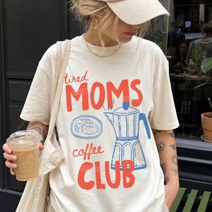 Tired Moms Coffee Club Shirt, Tired Moms Club Shirt, Momma Needs Coffee, Mom Life Shirt, Caffeinated Mama Shirt, Gift for Mom, Coffee Lover Ivory