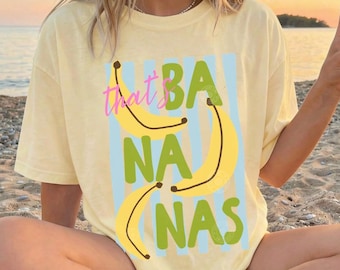 That’s Bananas Shirt, Summer Fruit Tshirt, Food Pun Shirt, Retro Graphic Tee, Banana Graphic Tee, Trendy Summer Shirt, Comfort Colors® Top