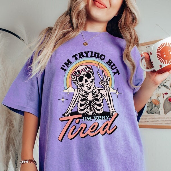I’m Trying But I’m Very Tired Shirt, Funny Mental Health Shirt, Tired Moms Club, Gift for Her, Overstimulated Shirt, Comfort Colors® Shirt