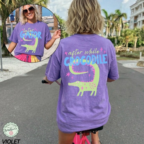 Later Gator Shirt, After While Crocodile Shirt, Front and Back Design Comfort Colors® tShirt, Trendy Tee, Shirts with Sayings, Girly Shirt