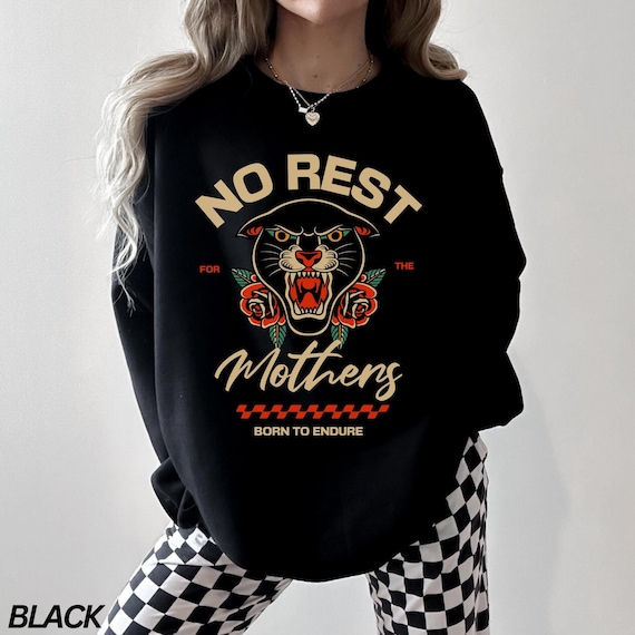 No Rest for the Mothers Sweatshirt, Mama Sweatshirt, Motherhood Shirt, Cool Moms Club, Retro Tiger Shirt, Rock Mom Shirt, Funny Mom Sweater