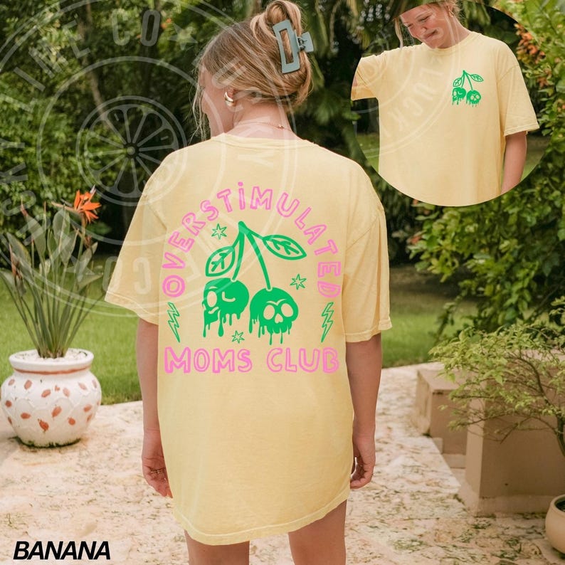 Comfort Colors® Overstimulated Moms Club Shirt, Funny Mom Shirt, Funny Mama Shirt, Mothers Day Gift, Tired Moms Club Tshirt, Gift for Mom Banana