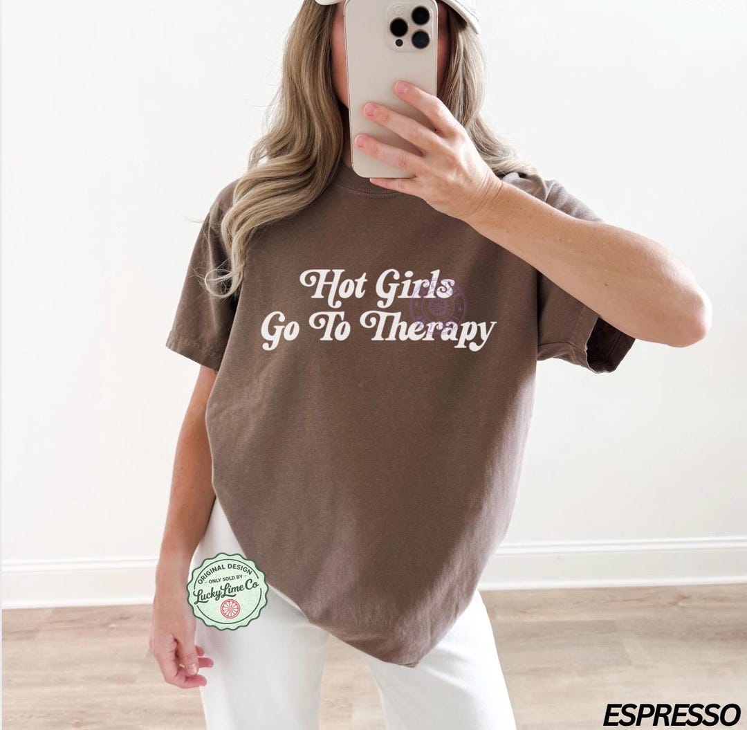 Hot Girls Go to Therapy Shirt, Anxiety Shirt, Mental Health Shirt ...