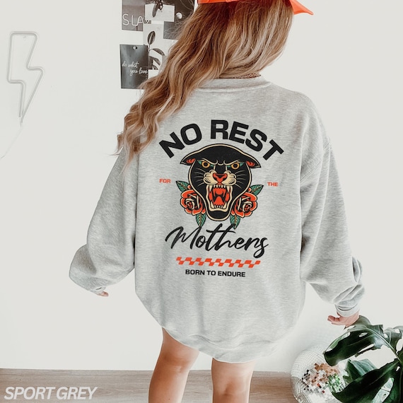 No Rest for the Mothers Sweatshirt, Mama Sweatshirt, Motherhood Shirt, Cool Moms Club, Tiger Shirt, Rock Mom Shirt, Front Back Design Shirt
