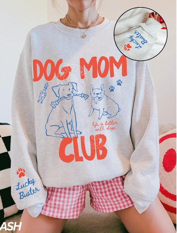 Dog Mom Club Sweatshirt, Custom Dog Sweatshirt, Custom Dog Name Shirt, Dog Mom Sweatshirt, Personalized Gift for Dog Lovers, Pet Lover Gift